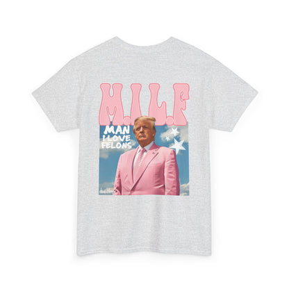 M.I.L.F Trump Man I Love Felons Funny Political Republican Tshirt 2024 Election